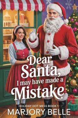 Dear Santa, I May Have Made a Mistake - Holiday Hot Mess, #1