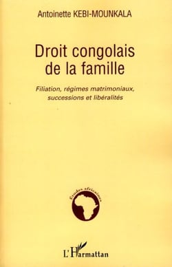 Droit congolais de la famille - Filiation, régimes matrimoniaux, successions et libéralités