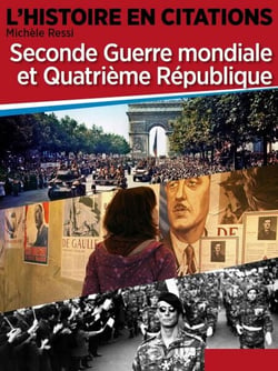 Chronique 9 : Seconde Guerre mondiale et Quatrième République - L'Histoire en citations
