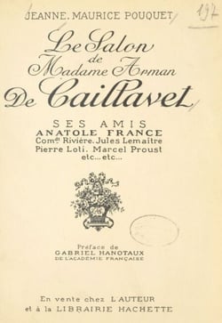 Le salon de Madame Arman de Caillavet - Ses amis : Anatole France, Comdt Rivière, Jules Lemaître, Pierre Loti, Marcel Proust, etc.