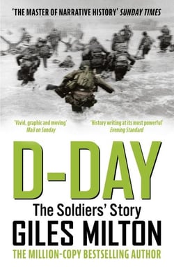 D-Day - The Soldiers' Story / 'Vivid, graphic and moving' Mail on Sunday