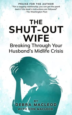 The Shut-Out Wife: Breaking Through Your Husband's Midlife Crisis