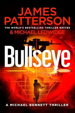 Bullseye - (Michael Bennett 9). A crucial meeting. A global crisis. One New York cop.