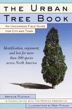 The Urban Tree Book - An Uncommon Field Guide for City and Town