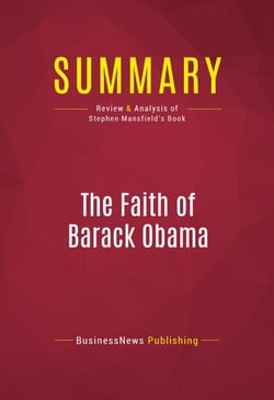 Summary: The Faith of Barack Obama - Review and Analysis of Stephen Mansfield's Book