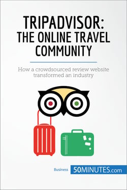TripAdvisor: The Online Travel Community - How a crowdsourced review website transformed an industry