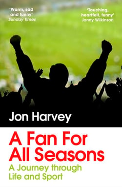 A Fan for All Seasons - A Journey Through Life and Sport