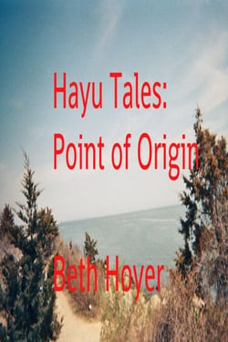 Hayu Tales: Point of Origin - Hayu Tales, #4