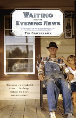 Waiting for the Evening News: Stories of the Deep South - Stories of the Deep South