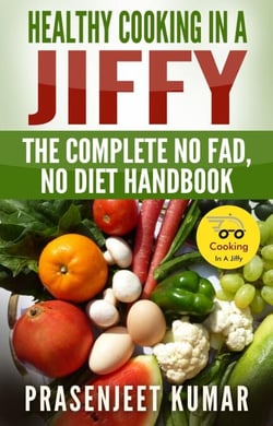Healthy Cooking In A Jiffy: The Complete No Fad, No Diet Handbook - How To Cook Everything In A Jiffy, #7