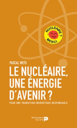 Le nucléaire, une énergie d'avenir? - Pour une transition énergétique responsable