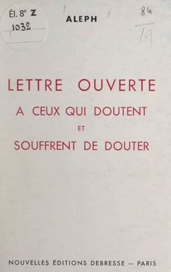Lettre ouverte à ceux qui doutent et souffrent de douter