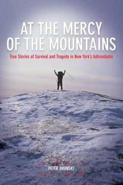 At the Mercy of the Mountains - True Stories of Survival and Tragedy in New York's Adirondacks