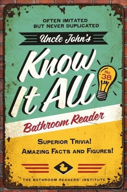 Uncle John's Know It All Bathroom Reader - Superior Trivia! Amazing Facts and Figures!