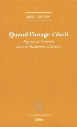 Quand l'image s'écrit - Figures de l'atteinte dans le témoignage d'artistes
