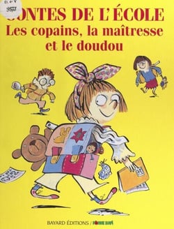 Contes de l'école - Les copains, la maîtresse et le doudou