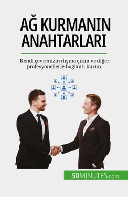 Ağ kurmanın anahtarları - Kendi çevrenizin dışına çıkın ve diğer profesyonellerle bağlantı kurun