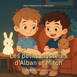 Les petits mystères d’Alban et Mitch - Alban et Mitch Junior