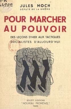Pour marcher au pouvoir - Des leçons d'hier aux tactiques socialistes d'aujourd'hui