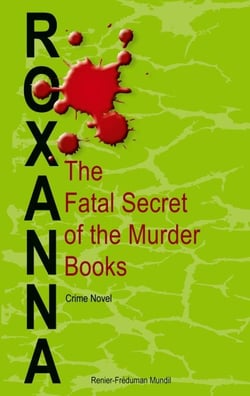 Roxanna - The Fatal Secret of the Murder Books