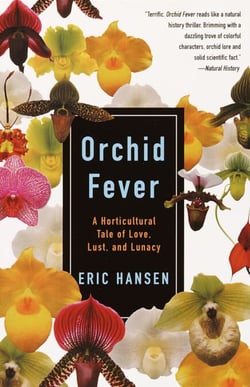 Orchid Fever - A Horticultural Tale of Love, Lust, and Lunacy