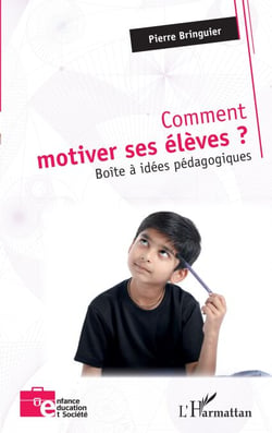 Comment motiver ses élèves ? - Boîte à idées pédagogiques