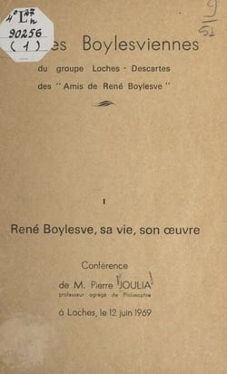 René Boylesve, sa vie, son œuvre - Le texte de cette étude reprend celui d'une conférence prononcée au château royal de Loches, le 12 juin 1969