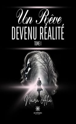 Un rêve devenu réalité - Tome 1