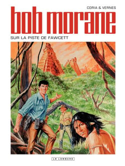 Bob Morane - Tome 48 - Sur la piste de Fawcett