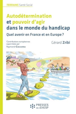 Autodétermination et pouvoir d'agir dans le monde du handicap - Quel avenir en France et en Europe ?