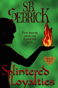 Splintered Loyalties - Shattered Realms, #2