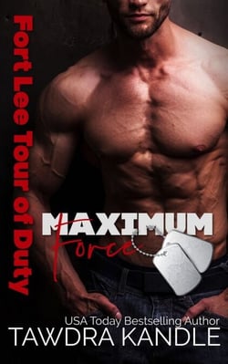 Maximum Force - The Sexy Soldiers Series, #1