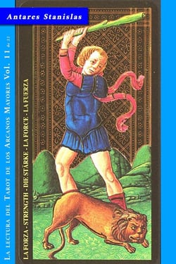 La Fuerza - Vol.11 de 22 - La lectura del Tarot de los Arcanos Mayores, #11