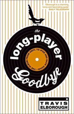 The Long-Player Goodbye - The album from vinyl to iPod and back again