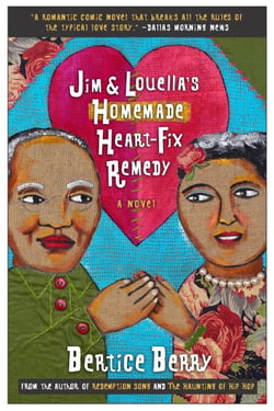 Jim and Louella's Homemade Heart-Fix Remedy - A Novel
