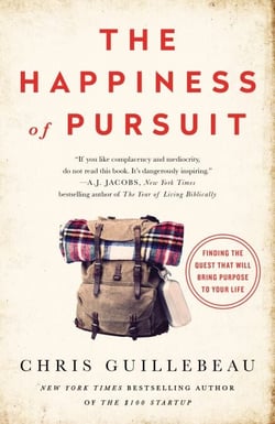 The Happiness of Pursuit - Finding the Quest That Will Bring Purpose to Your Life
