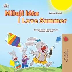 Miluji léto I Love Summer - Czech English Bilingual Collection