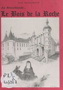 Le Bois de la Roche en Brocéliande