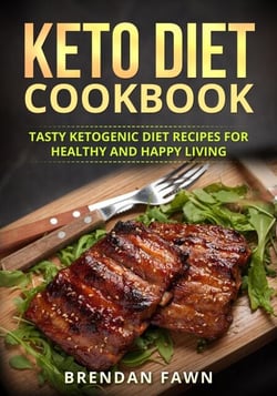 Keto Diet Cookbook, Tasty Ketogenic Diet Recipes for Healthy and Happy Living - Healthy Keto, #3