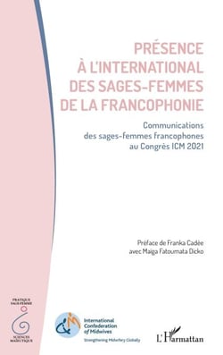 Présence à l'international des sages-femmes de la francophonie - Communications des sages-femmes francophones au Congrès ICM 2021