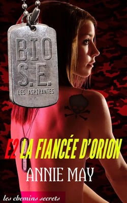 La Fiancée d'Orion - Escadron Bio Super Élite : les Aspirantes, #2