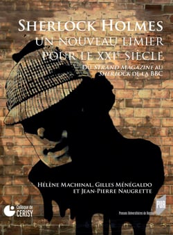 Sherlock Holmes, un nouveau limier pour le XXIe siècle - Du Strand Magazine au Sherlock de la BBC