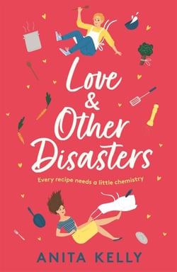 Love &amp; Other Disasters - 'The perfect recipe for romance' - you won't want to miss this delicious rom-com!