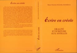 Ecrire en créole - Oralité et écritures aux Antilles
