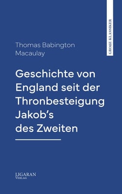 Geschichte von England seit der Thronbesteigung Jakob's des Zweiten