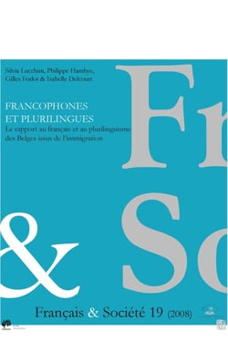 Francophones et plurilinguismes - Le rapport au français et au plurilinguisme des Belges issus de l'immigration
