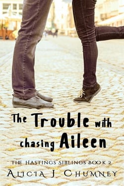 The Trouble with Chasing Aileen - The Hastings Siblings, #2