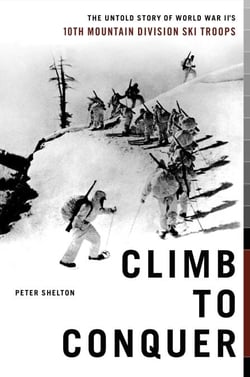 Climb to Conquer - The Untold Story of WWII's 10th Mountain Division Ski Troops