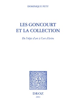 Les Goncourt et la collection : de l'objet d'art à l'art d'écrire