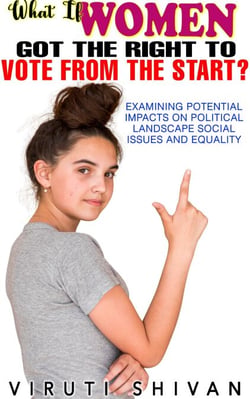 What If Women Got the Right to Vote from the Start? - WHAT IF SERIES